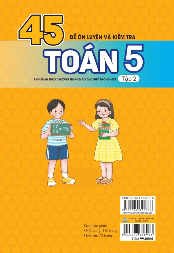 45 ĐỀ ÔN LUYỆN VÀ KIỂM TRA TOÁN LỚP 5 - TẬP 2 (Theo chương trình GDPT mới - Dùng chung cho các bộ SGK hiện hành)